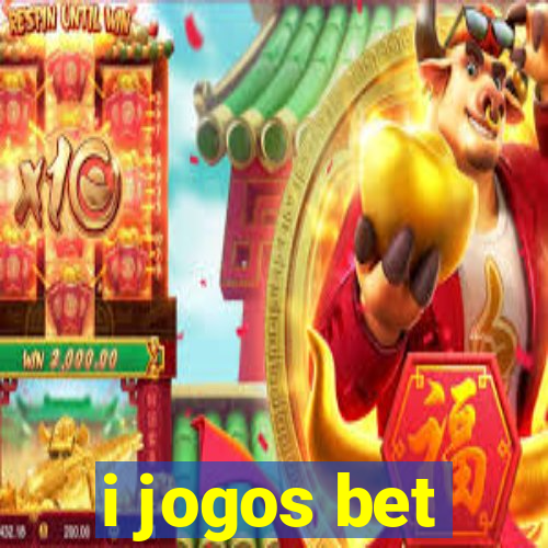 i jogos bet