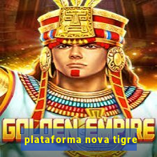 plataforma nova tigre