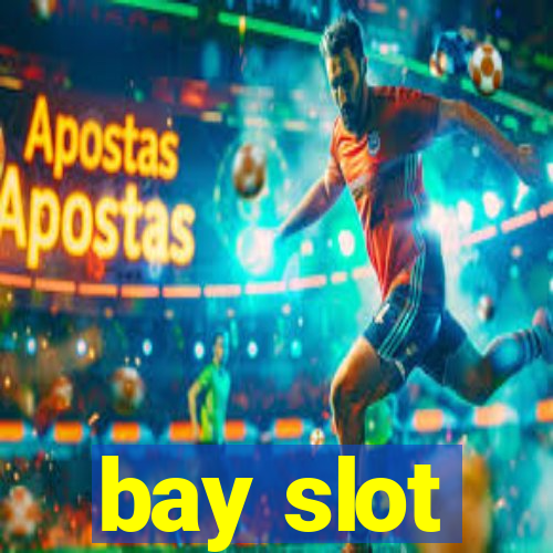 bay slot