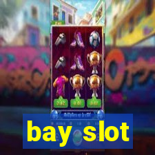 bay slot