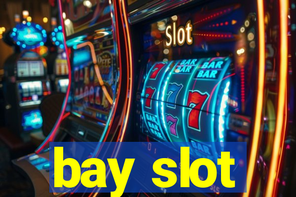 bay slot