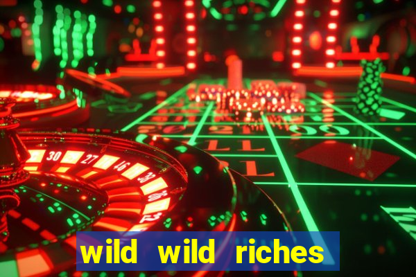 wild wild riches como jogar