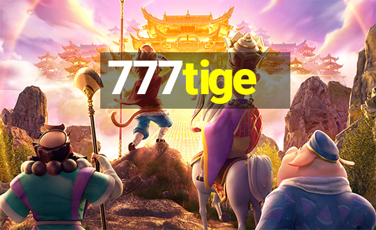 777tige