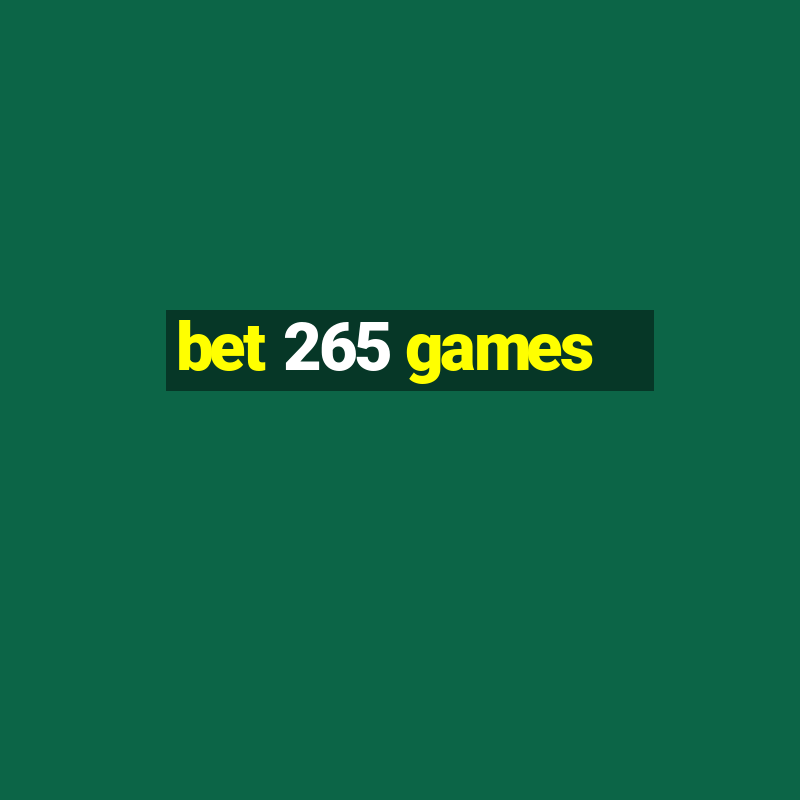 bet 265 games