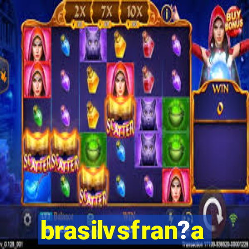 brasilvsfran?a