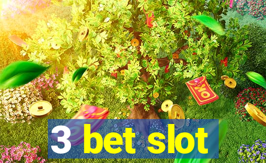 3 bet slot