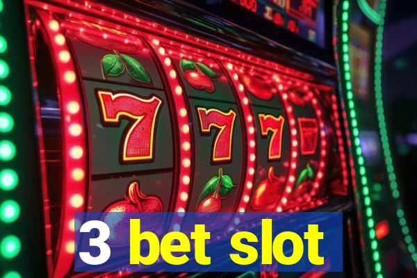 3 bet slot