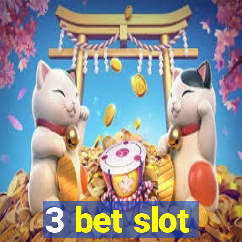 3 bet slot