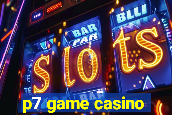 p7 game casino