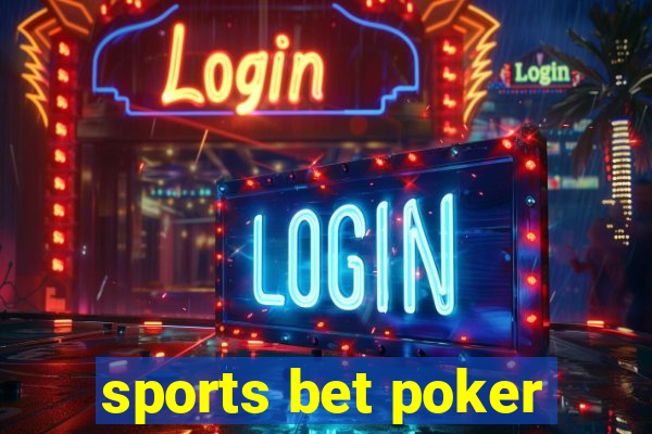 sports bet poker