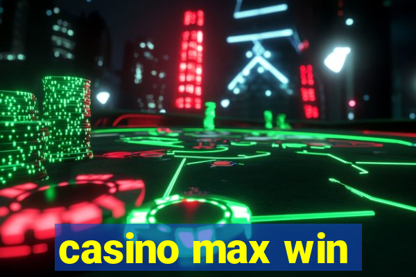 casino max win