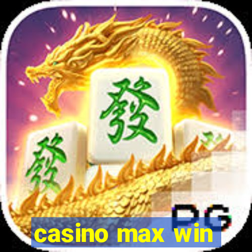 casino max win