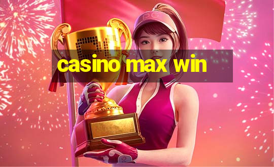 casino max win