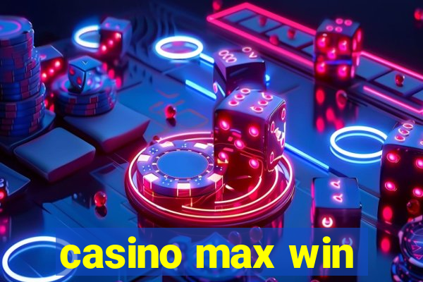 casino max win