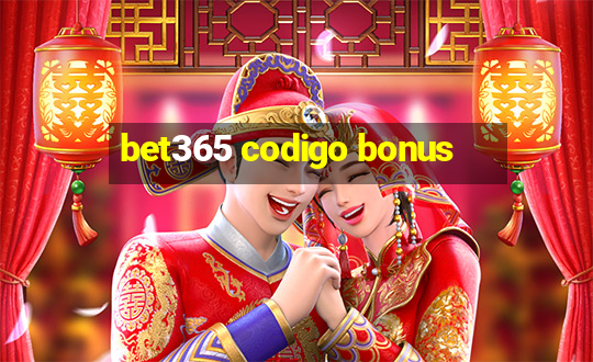 bet365 codigo bonus