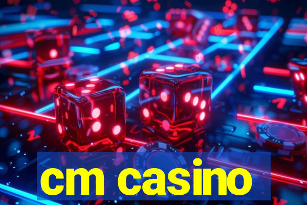 cm casino