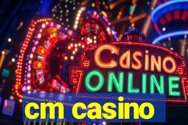 cm casino