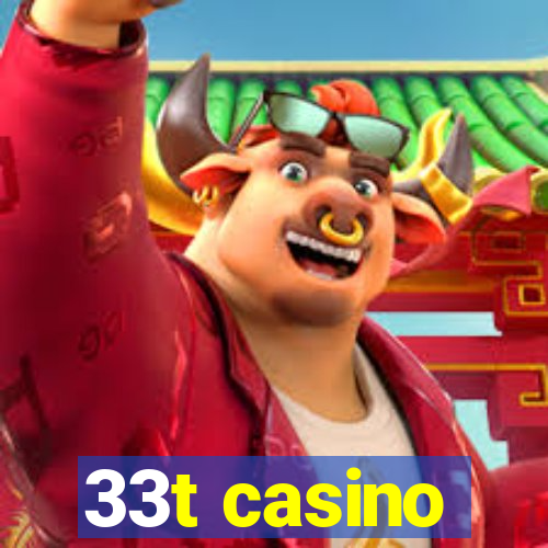 33t casino