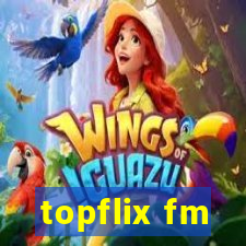 topflix fm