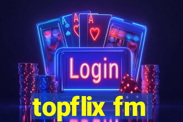 topflix fm