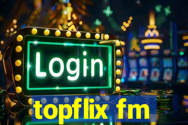 topflix fm