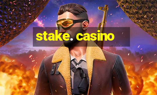 stake. casino