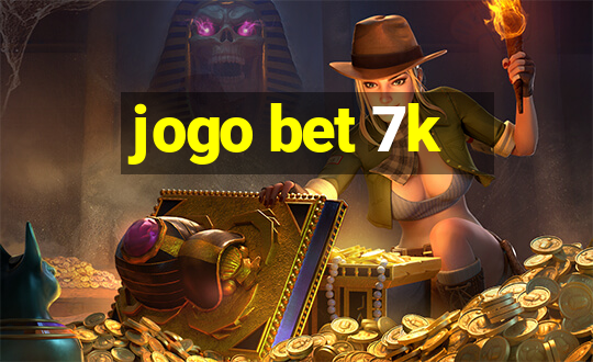 jogo bet 7k