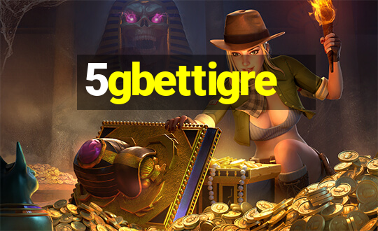 5gbettigre