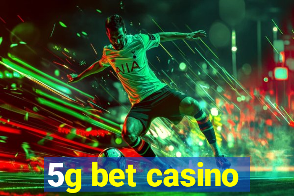 5g bet casino