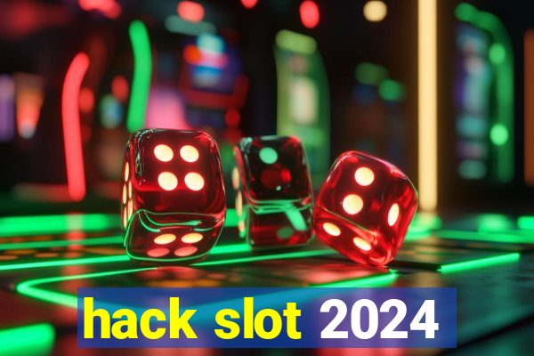 hack slot 2024