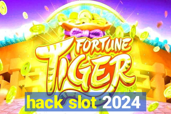 hack slot 2024