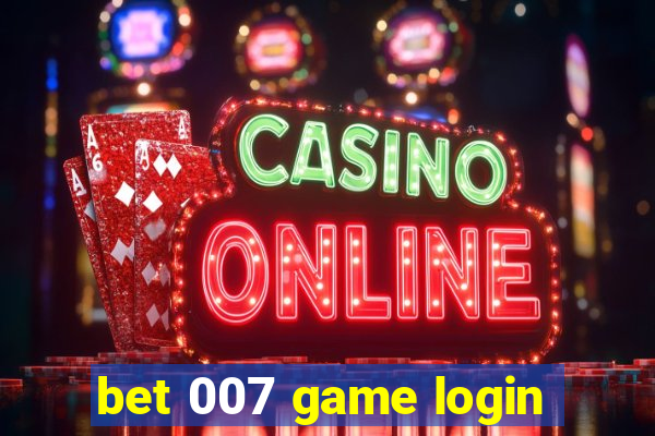 bet 007 game login