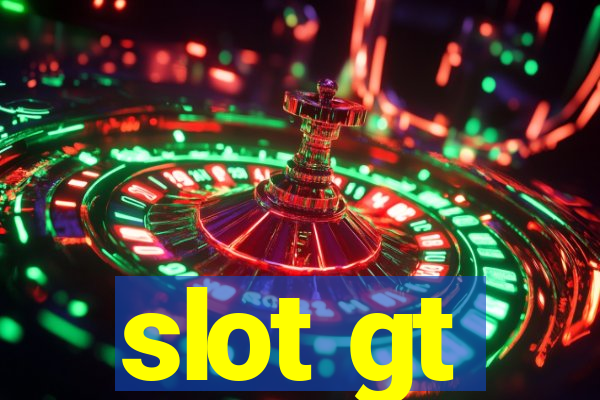 slot gt