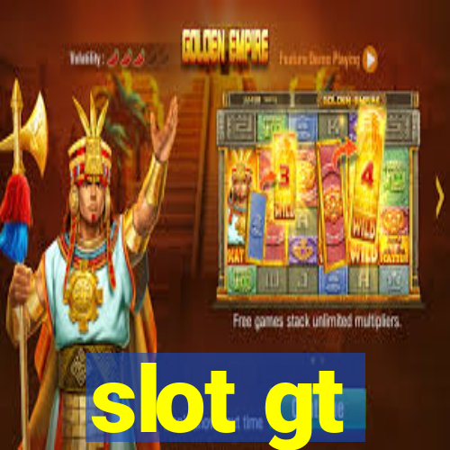 slot gt