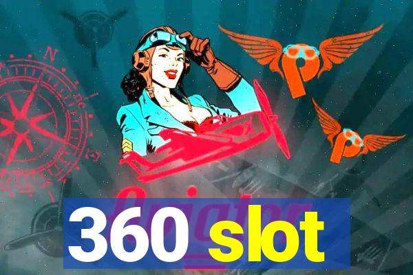 360 slot