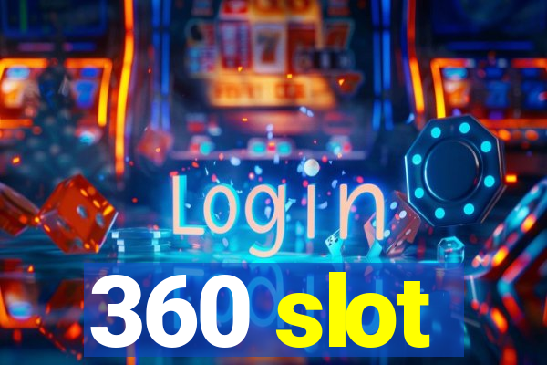 360 slot