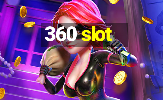 360 slot