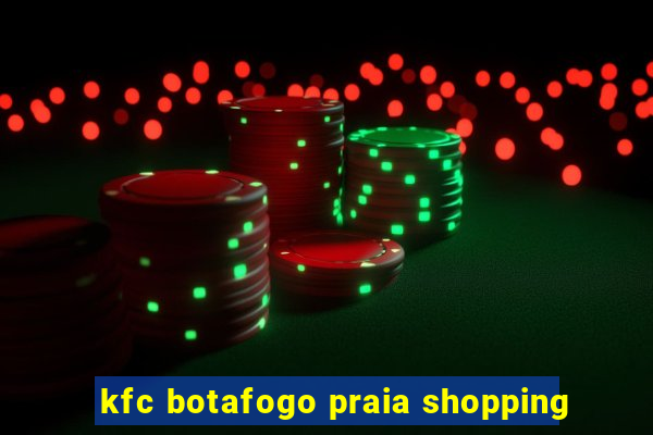 kfc botafogo praia shopping