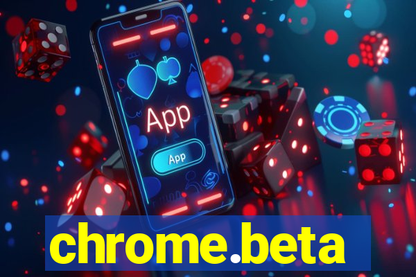 chrome.beta