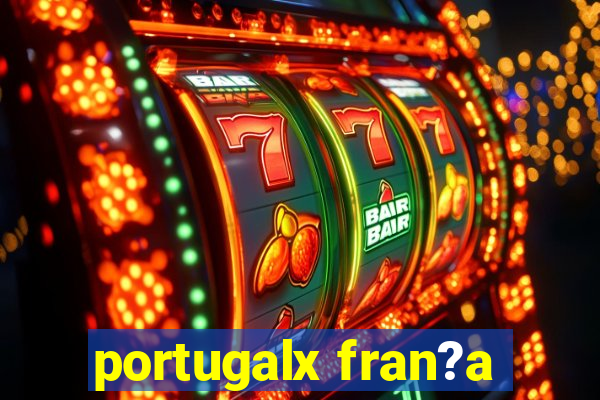 portugalx fran?a