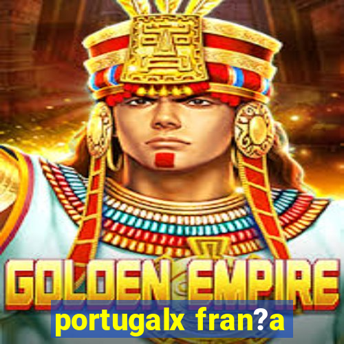 portugalx fran?a