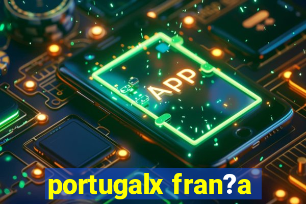 portugalx fran?a