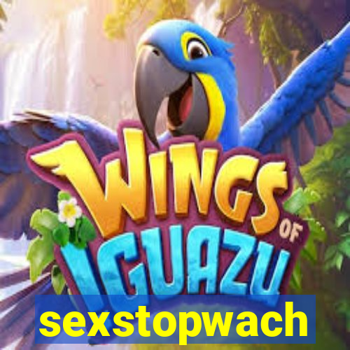 sexstopwach