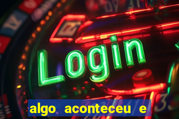 algo aconteceu e seu pin n?o está disponível