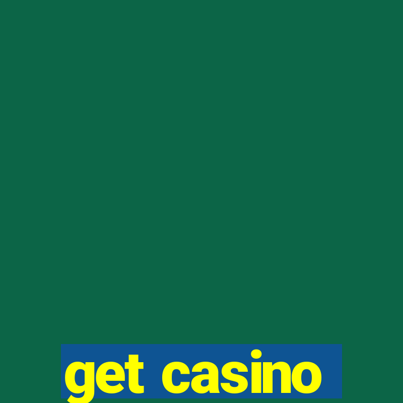 get casino