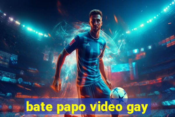 bate papo video gay