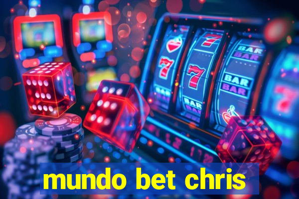 mundo bet chris