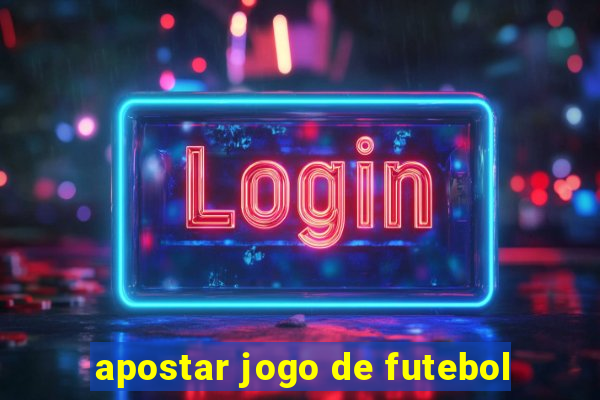 apostar jogo de futebol