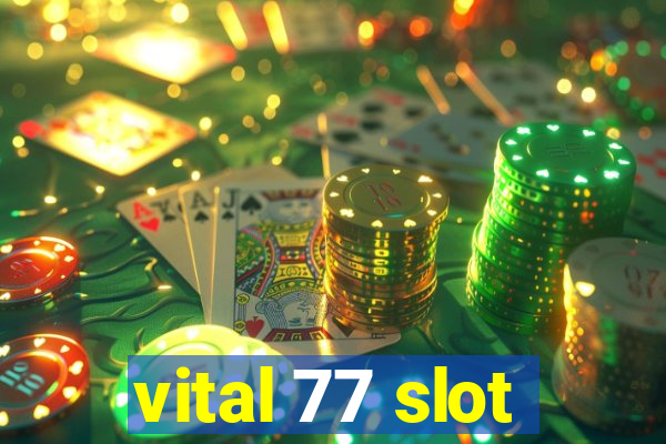 vital 77 slot