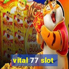 vital 77 slot